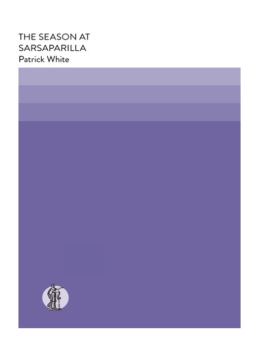Title details for The Season at Sarsaparilla by Patrick White - Available